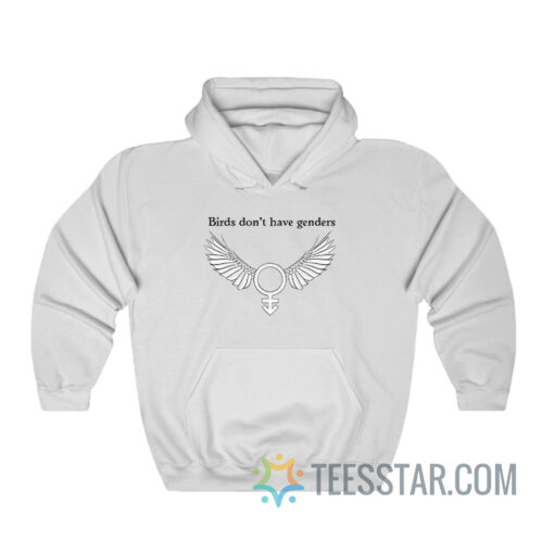 Birds Don't Have Genders Hoodie