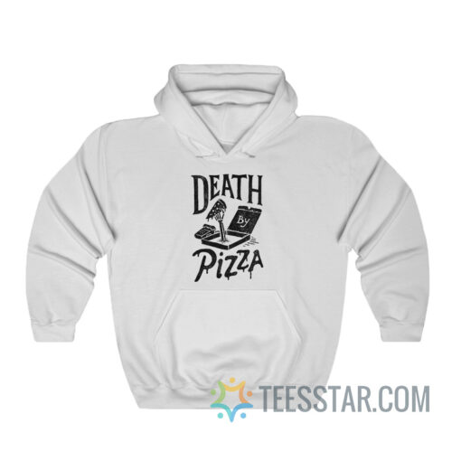 Death By Pizza Hoodie