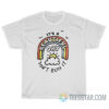 It's A Beautiful Day Don’t Ruin It T-Shirt