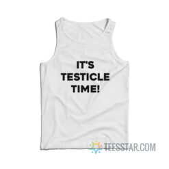 It’s Testicle Time Tank Top