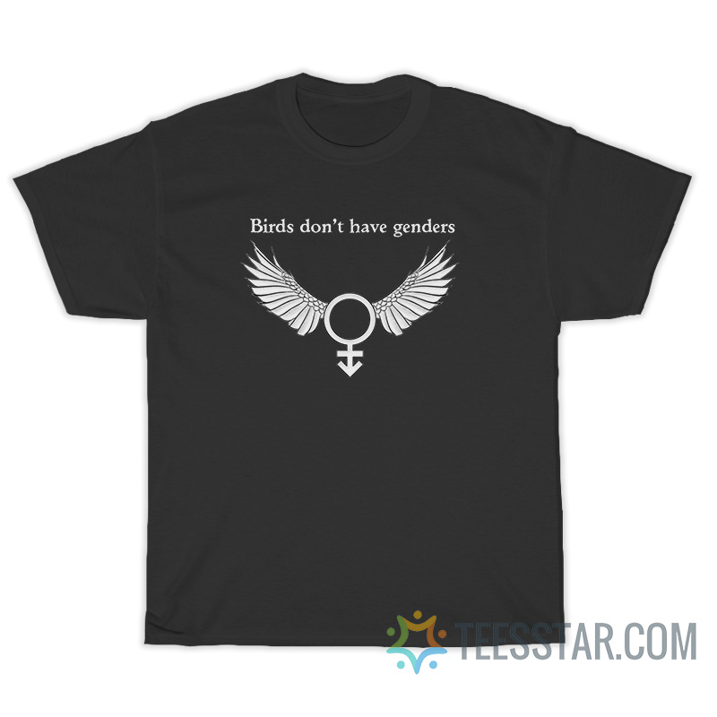 Birds Don't Have Genders T-Shirt For Unisex - Teesstar.com