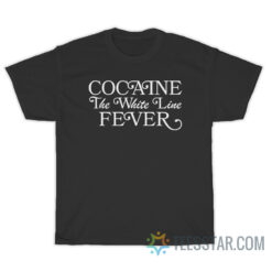 Cocaine The White Line Fever - Awkward Family Photo T-Shirt