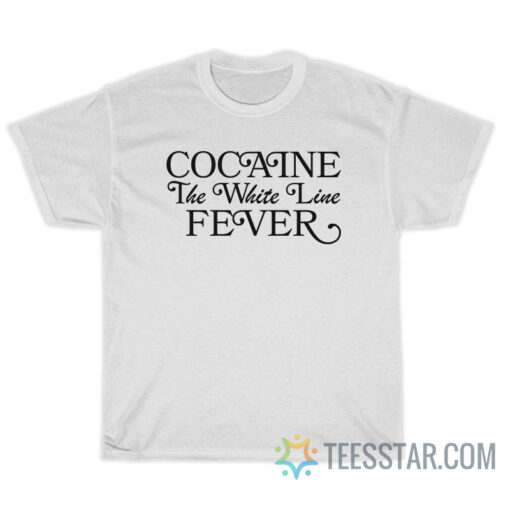 Cocaine The White Line Fever - Awkward Family Photo T-Shirt