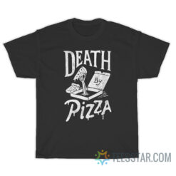 Death By Pizza T-Shirt