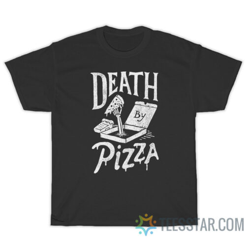 Death By Pizza T-Shirt