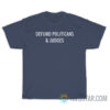 Defund Politicians And Judges T-Shirt