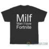 Milf Man I Love Fortnite T-Shirt