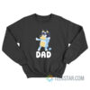 Bluey Dad Sweatshirt