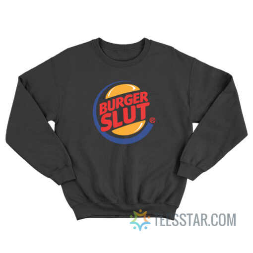 Burger Slut Parody Sweatshirt