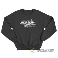 Critical Based Theory Sweatshirt