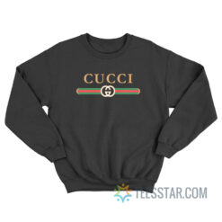 Cucci Parody Gucci Sweatshirt