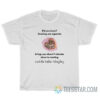 Did You Know Smoking One Cigarette T-Shirt