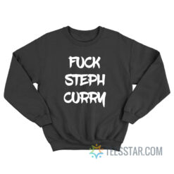 Fuck Steph Curry Sweatshirt