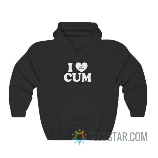 I Luv Cum Left Hand Hoodie