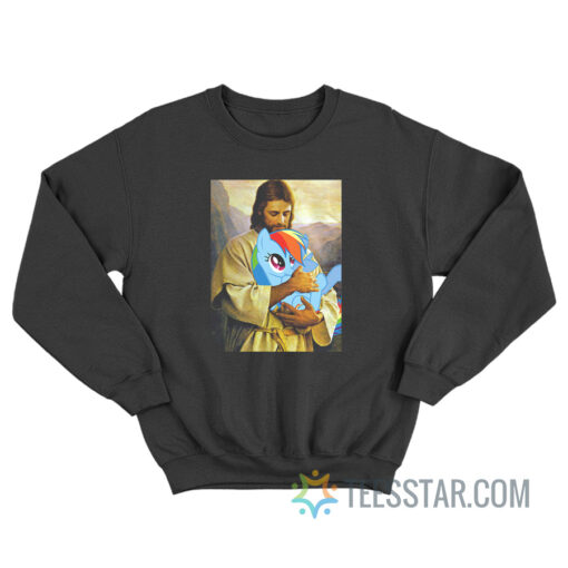 Jesus Loves Ponies Rainbow Dash Sweatshirt