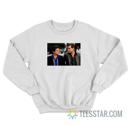 Joe Pesci Ray Liotta Goodfellas 1990 Sweatshirt