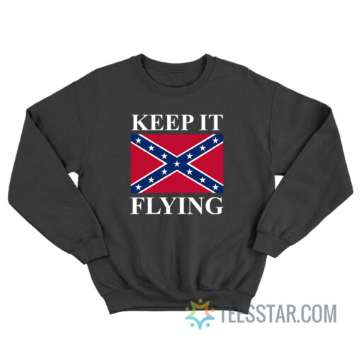 Keep It Flying Sweatshirt