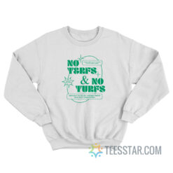 No Terfs And No Turfs Sweatshirt