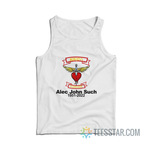 RIP Alec John Such 1951-2022 Bonjovi Forever Tank Top