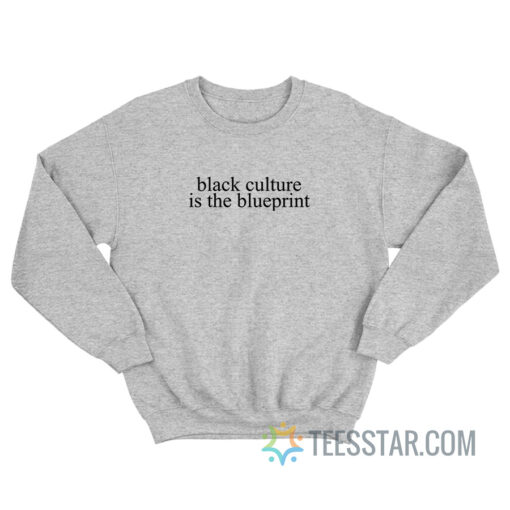 Redveil’s Black Culture Is The Blueprint Sweatshirt