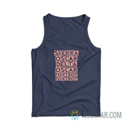 Sod Off - Sierra Oscar Delta Oscar Foxtrot Tank Top