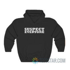 Suspect Everyone Hoodie