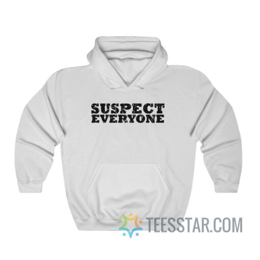 Suspect Everyone Hoodie