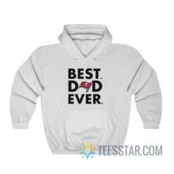 Tampa Bay Buccaneers – Best Dad Ever Hoodie