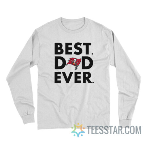 Tampa Bay Buccaneers – Best Dad Ever Long Sleeve