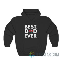 Tampa Bay Buccaneers – Best Dad Ever Hoodie