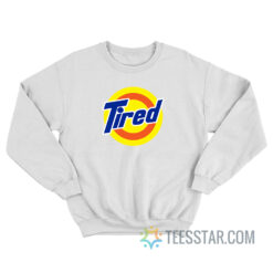 Tired Tide Logo Parody Sweatshirt