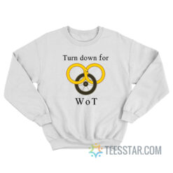 Wheel of Time – Turn Down for Wot Sweatshirt