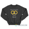 Wheel of Time – Turn Down for Wot Sweatshirt