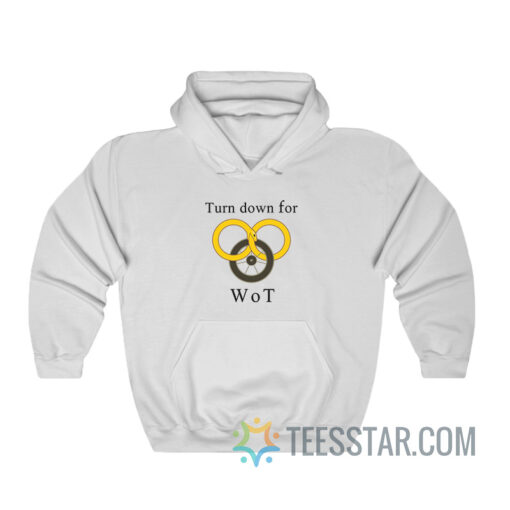 Wheel of Time – Turn Down for Wot Hoodie