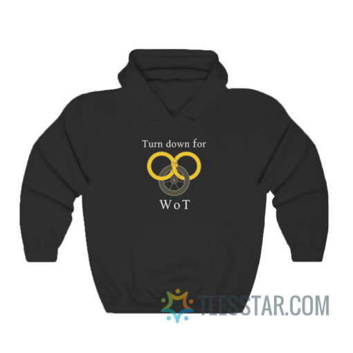 Wheel of Time – Turn Down for Wot Hoodie