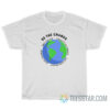 Be The Change Anti-Racism Equality Of Gender T-Shirt