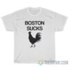 Boston Sucks Cock T-Shirt