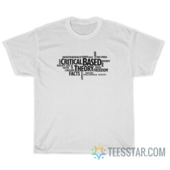 Critical Based Theory T-Shirt