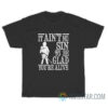 It Ain't No Sin To Be Glad You're Alive T-Shirt