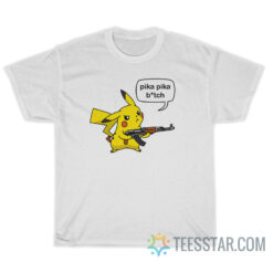 Pika Pika Bitch T-Shirt