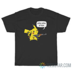 Pika Pika Bitch T-Shirt