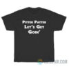 Pitter Patter Let's Get Goin' T-Shirt