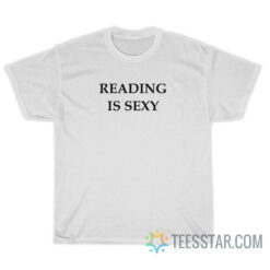 Reading Is Sexy T-Shirt