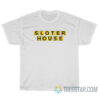 Sloter House Kyle Sloter T-Shirt