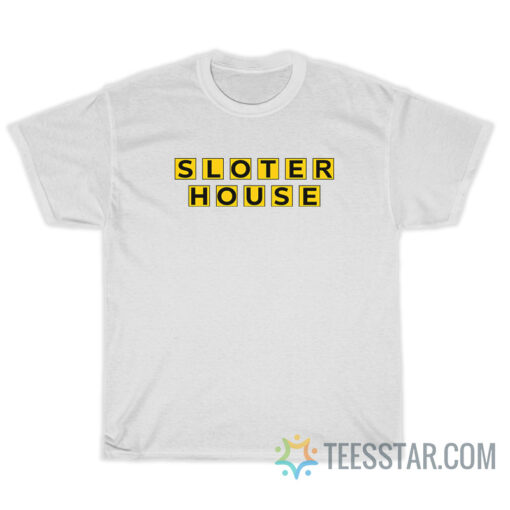 Sloter House Kyle Sloter T-Shirt