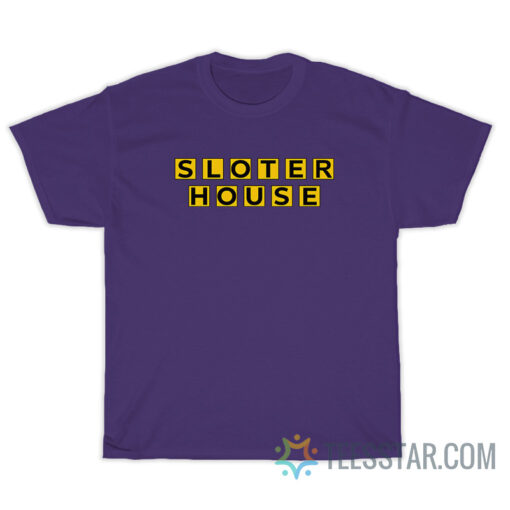 Sloter House Kyle Sloter T-Shirt