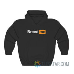 Breed Me Porn Hub Logo Parody Hoodie