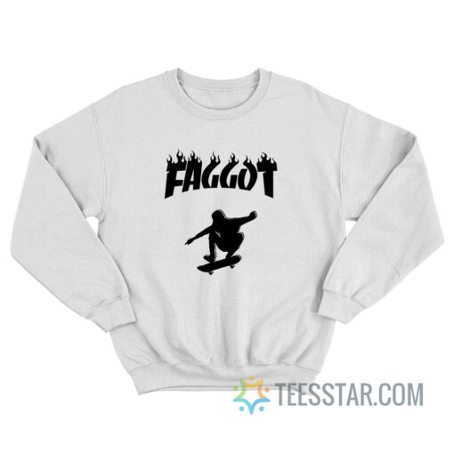 Faggot Skater Thrasher Parody Sweatshirt