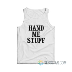 Hand Me Stuff Tank Top