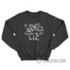 If You Are Justice Please Do Not Lie Sweatshirt